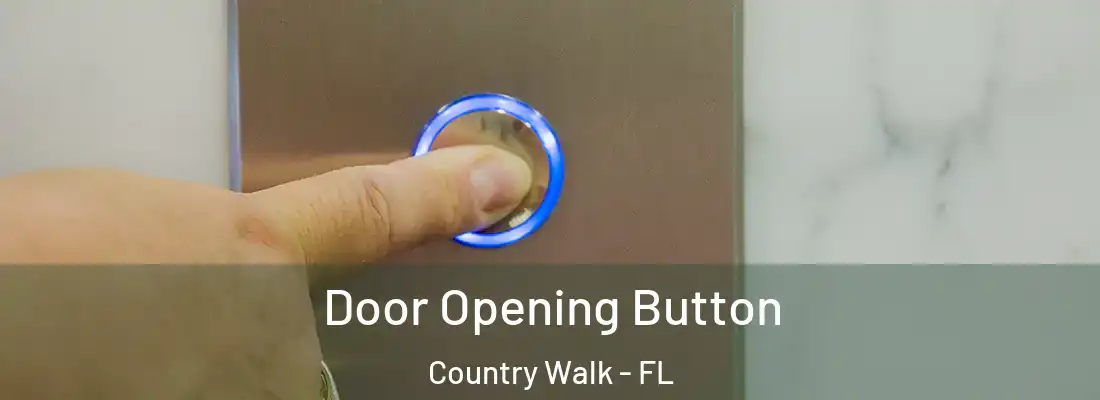  Door Opening Button Country Walk - FL