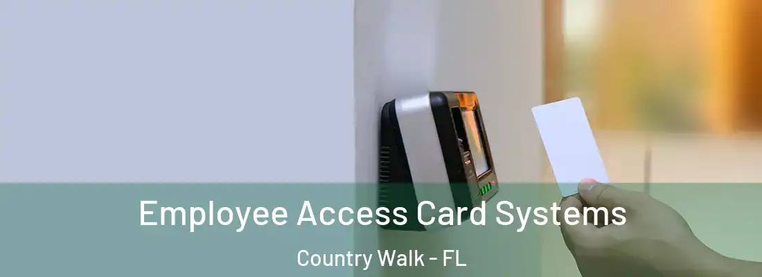 Employee Access Card Systems Country Walk - FL