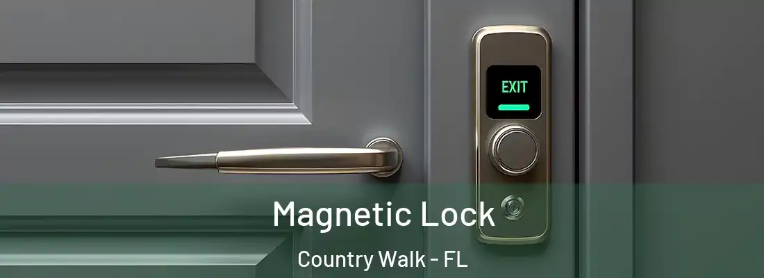  Magnetic Lock Country Walk - FL