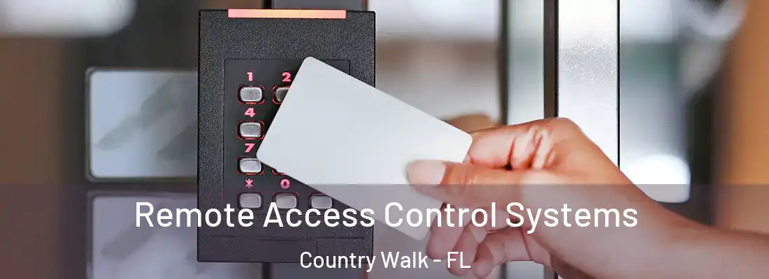Remote Access Control Systems Country Walk - FL