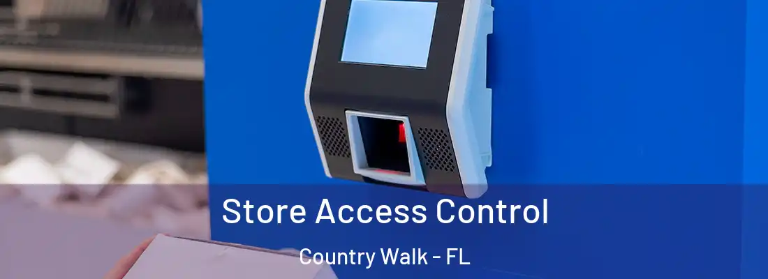  Store Access Control Country Walk - FL