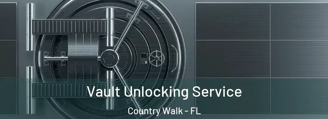  Vault Unlocking Service Country Walk - FL